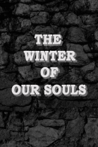 The Winter of Our Souls